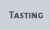 Tasting